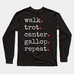 Walk, Trot, Canter Long Sleeve T-Shirt